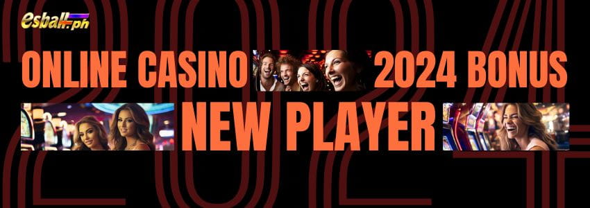 Mabisang Guide para sa Online Casino New Player Bonus 2024 Mabisang Guide para sa Online Casino New Player Bonus 2024