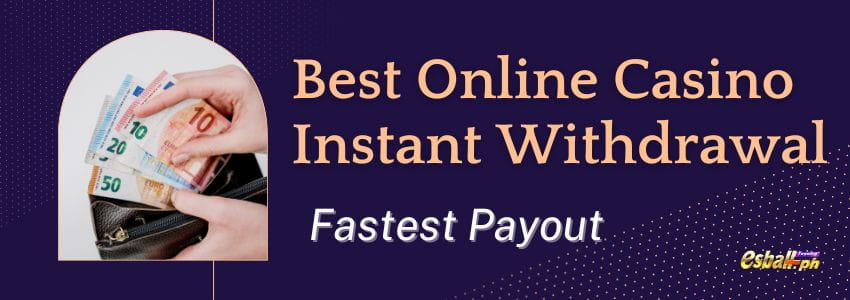 Best Online Casino with Instant Withdrawal & Fastest Payout Best Online Casino with Instant Withdrawal & Fastest Payout
