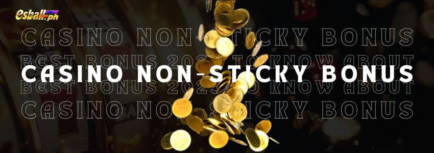 Casino Non-Sticky Bonus: Best Bonus 2025 to Know About Casino Non-Sticky Bonus: Best Bonus 2025 to Know About