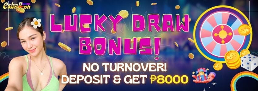 Online Casino NO Turnover Bonus ₱8000 Lucky Draw Online Casino NO Turnover Bonus ₱8000 Lucky Draw