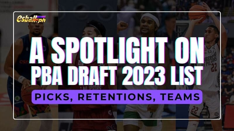 Isang Spotlight sa PBA Draft 2023 List Picks, Retentions, Teams Isang Spotlight sa PBA Draft 2023 List Picks, Retentions, Teams